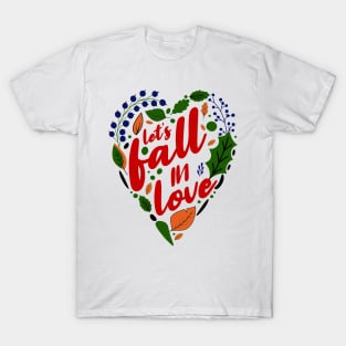 Let's fall in love T-Shirt